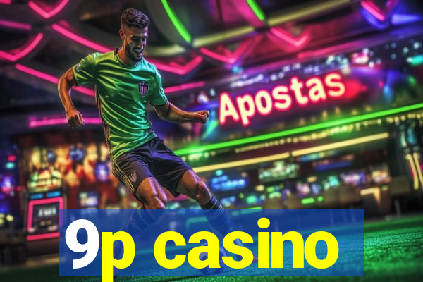 9p casino